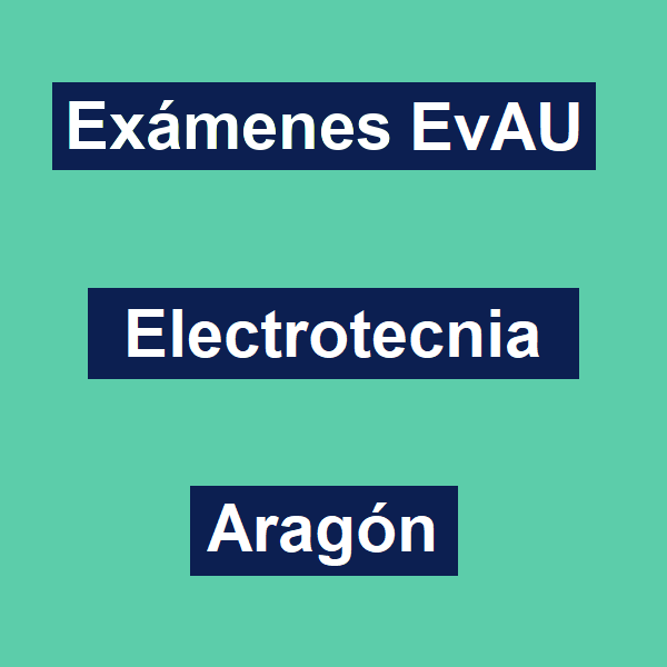 examenes evau aragon electrotecnia